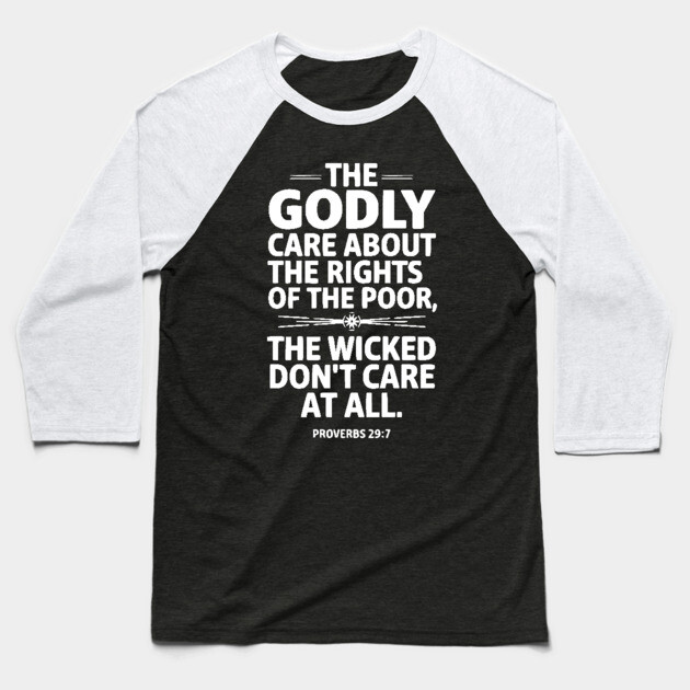 The Godly Care about the rights of the poor 2 Baseball T-Shirt by UrbanLifeApparel