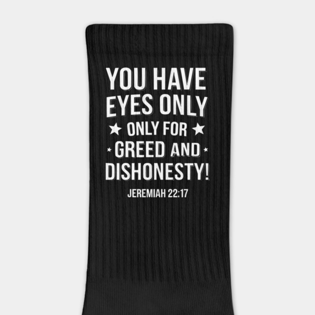 You Only Eyes Only for Greed and Dishonesty by UrbanLifeApparel