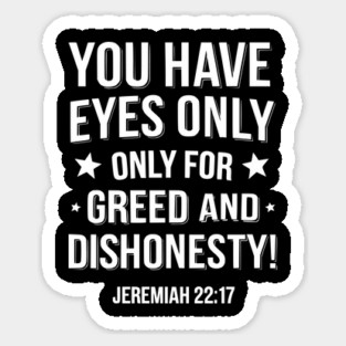 You Only Eyes Only for Greed and Dishonesty Magnet