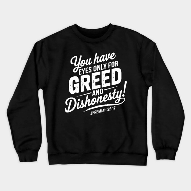 You Only Eyes for Greed 2 Crewneck Sweatshirt by UrbanLifeApparel