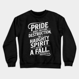 Pride goes before destruction Crewneck Sweatshirt