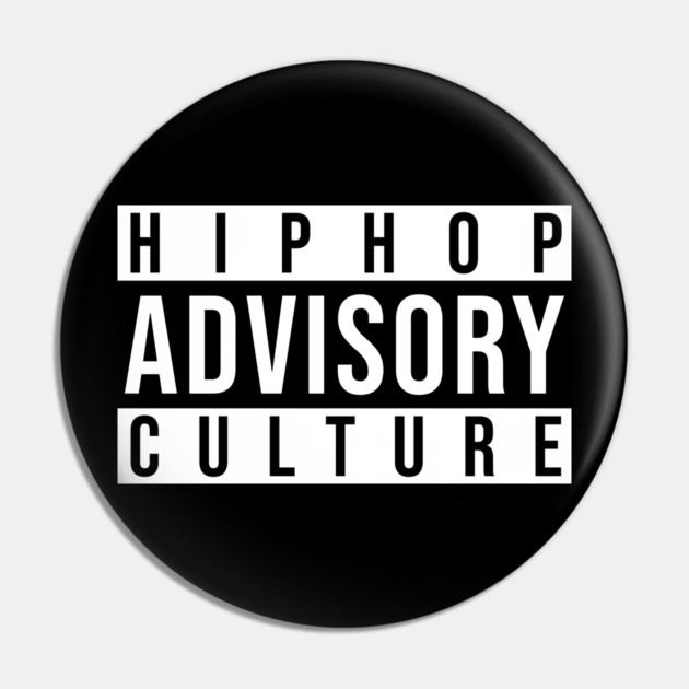 Advisory - Hip-Hop Culture Pin by UrbanLifeApparel