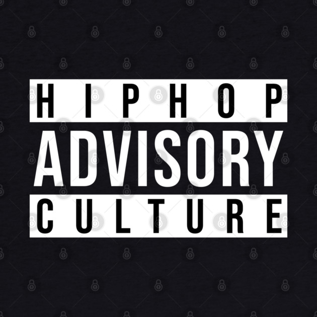 Advisory - Hip-Hop Culture by UrbanLifeApparel
