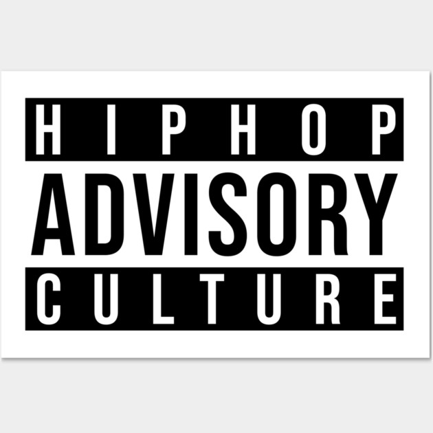 Advisory - Hip-Hop Culture Wall Art by UrbanLifeApparel