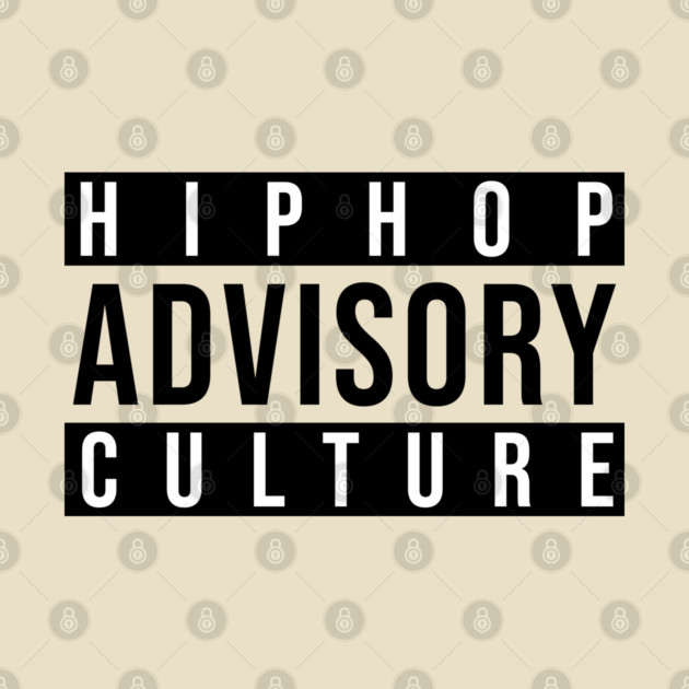Advisory - Hip-Hop Culture by UrbanLifeApparel