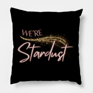We're Stardust Pillow