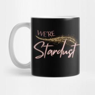 We're Stardust Mug