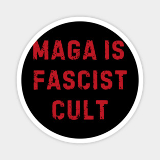 MAGA Is A Cult | MAGA | Anti-Trump Magnet