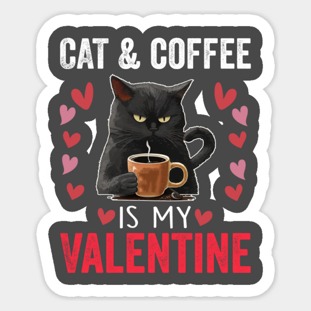 Black Cat Coffee Is My Valentine | Funny Valentine's Day Cat Sticker by ArtistTee ⭐⭐⭐⭐⭐