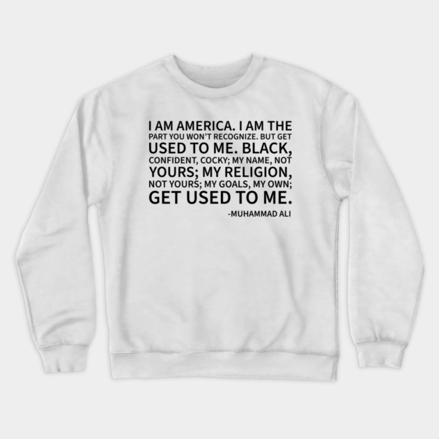 I am America...the part you won't recognize Crewneck Sweatshirt by UrbanLifeApparel