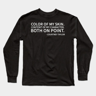 Color of My skin Content of my Character on Point Long Sleeve T-Shirt