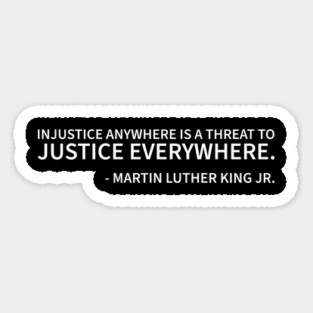 Injustice Anywhere is a Threat to Justice Everywhere Magnet