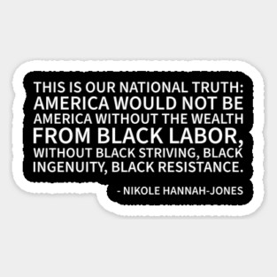 America Would not be American without Black People Magnet