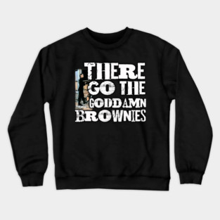 The ‘Burbs T-Shirt – There Go the Brownies Crewneck Sweatshirt