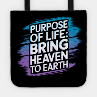 Christian Saying, Bring Heaven to Earth Tote