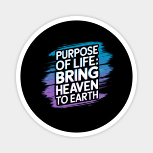 Christian Saying, Bring Heaven to Earth Magnet