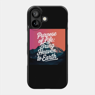 Christian Saying, Bring Heaven to Earth Phone Case