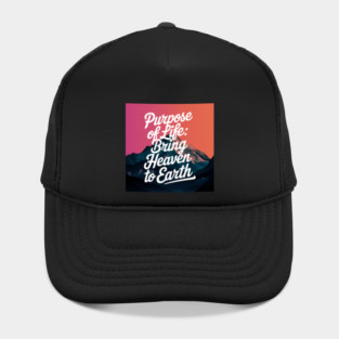 Christian Saying, Bring Heaven to Earth Hat