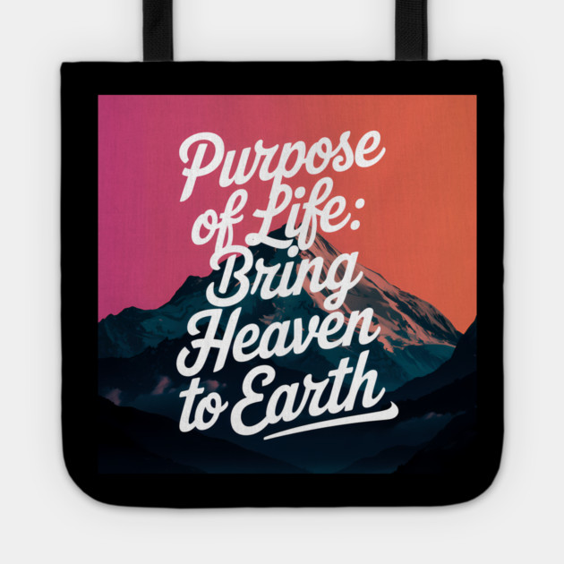 Christian Saying, Bring Heaven to Earth Tote by logiamerch