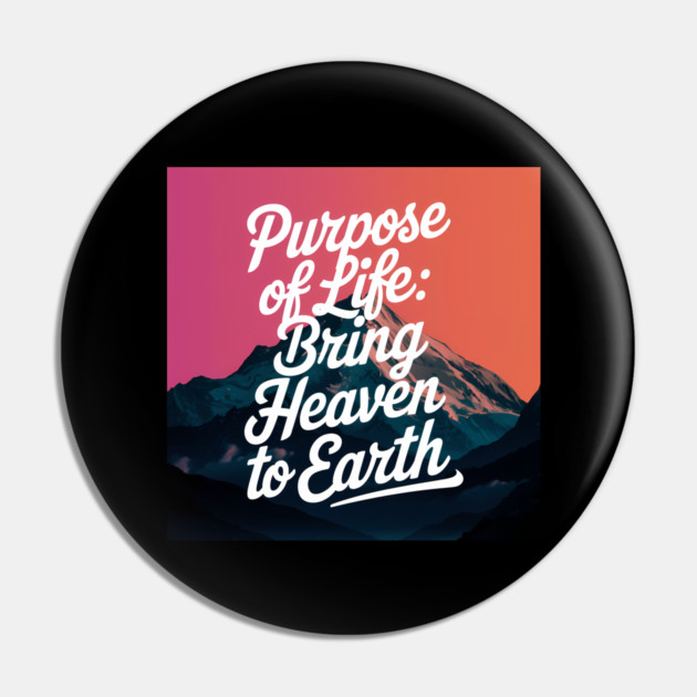 Christian Saying, Bring Heaven to Earth Pin by logiamerch