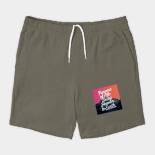 Christian Saying, Bring Heaven to Earth Shorts