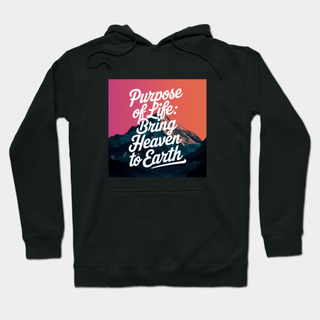 Christian Saying, Bring Heaven to Earth Hoodie by logiamerch