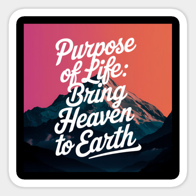 Christian Saying, Bring Heaven to Earth Sticker by logiamerch