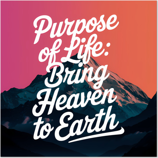Christian Saying, Bring Heaven to Earth Wall Art by logiamerch