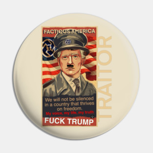 Factious Traitor Trump Pin