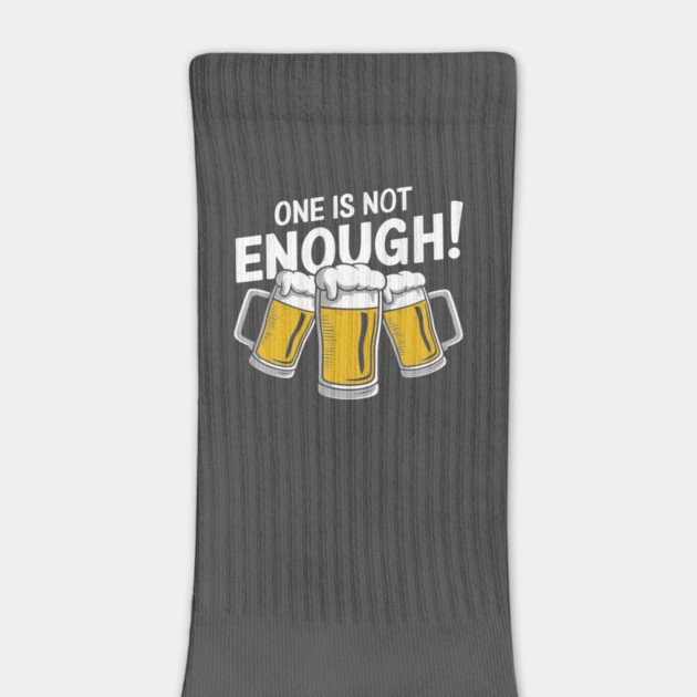 One Is Not Enough Beer Lover Humor by Anticorporati