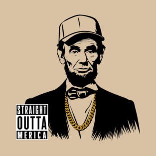 Straight Outta 'Merica Abraham Lincoln USA Patriotic Humor T-Shirt