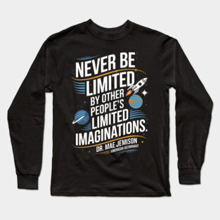 Never be Limited by other people's limitedimagination Long Sleeve T-Shirt