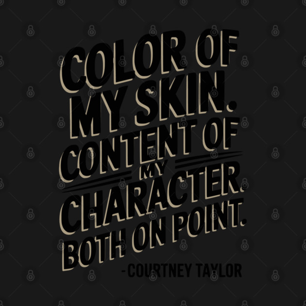 Skin and Content of my character on point by UrbanLifeApparel