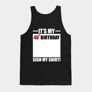 40th birthday Tank Top