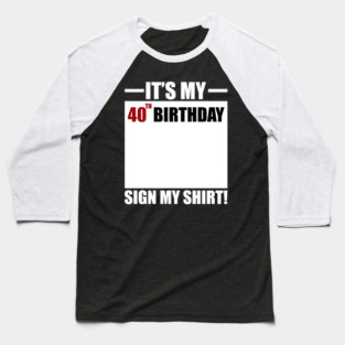 40th birthday Baseball T-Shirt