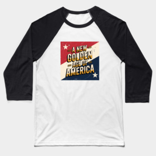 A New Golden Age of America, USA Flag Baseball T-Shirt
