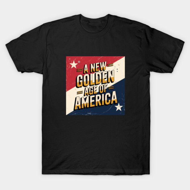 A New Golden Age of America, USA Flag T-Shirt by logiamerch