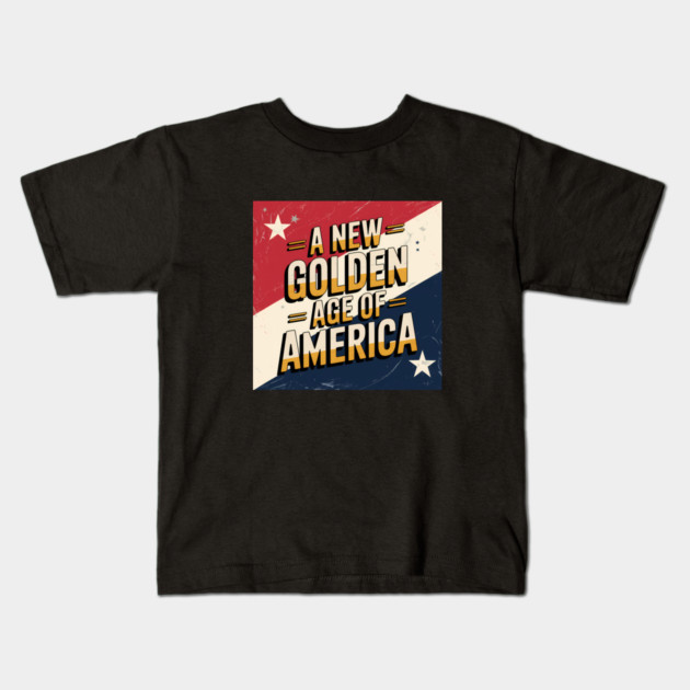 A New Golden Age of America, USA Flag Kids T-Shirt by logiamerch