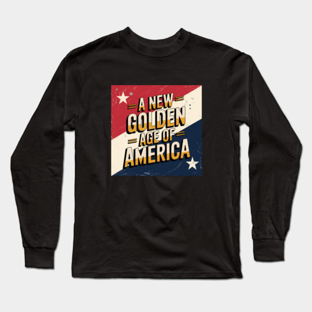 A New Golden Age of America, USA Flag Long Sleeve T-Shirt by logiamerch