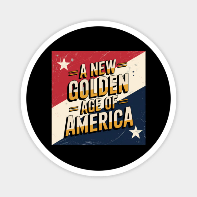 A New Golden Age of America, USA Flag Magnet by logiamerch