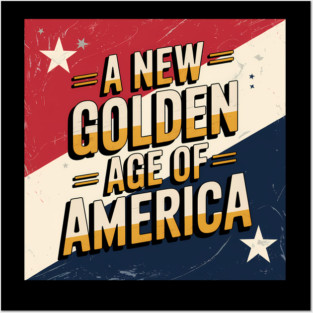 A New Golden Age of America, USA Flag Posters and Art