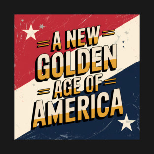 A New Golden Age of America, USA Flag T-Shirt