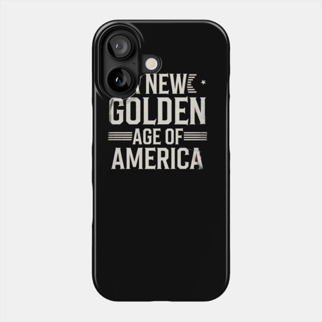 A New Golden Age of America, USA Flag Phone Case by logiamerch