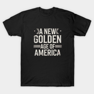A New Golden Age of America, USA Flag T-Shirt