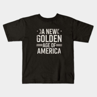 A New Golden Age of America, USA Flag Kids T-Shirt
