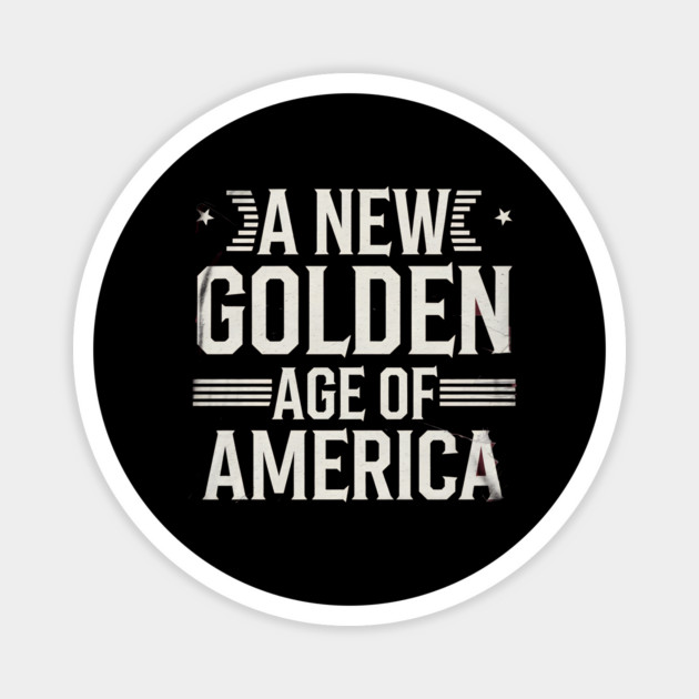 A New Golden Age of America, USA Flag Magnet by logiamerch