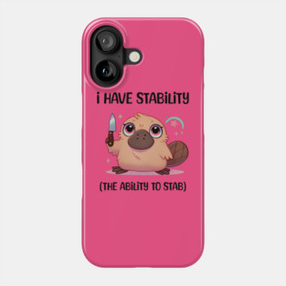 I HAVE STABILITY Phone Case