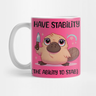 I HAVE STABILITY Mug