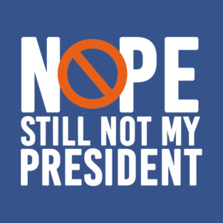 Still Not My President T-Shirt