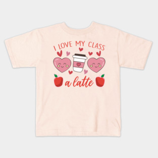 Teachers Valentine Day I Love My Class A Latte Kids T-Shirt